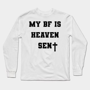 My Boyfriend Is Heaven Sent Long Sleeve T-Shirt